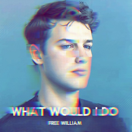 What Would I Do | Boomplay Music