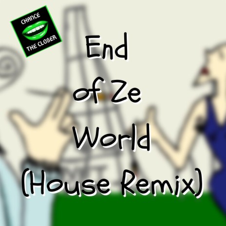 End of Ze World (House Remix) | Boomplay Music