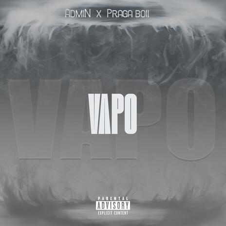 Vapo ft. Praga Boii | Boomplay Music