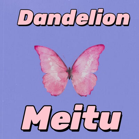 Dandelion | Boomplay Music