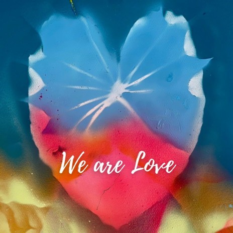 We are Love | Boomplay Music