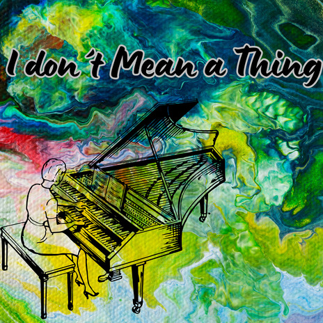 I Don´t Mean a Thing ft. Misión de Fe | Boomplay Music