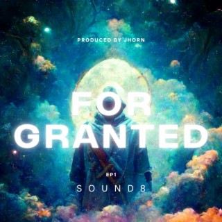 For Granted 8