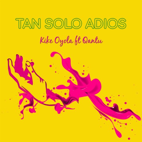 Tan Solo Adiós (Estudio) ft. Qantu | Boomplay Music