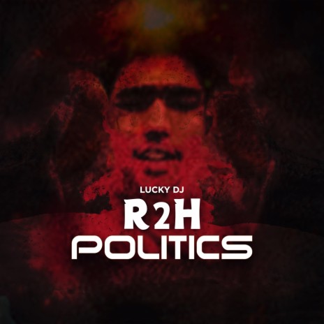 R2H Politics | Boomplay Music