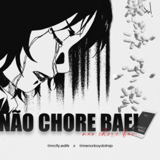 Não Chore Bae remix