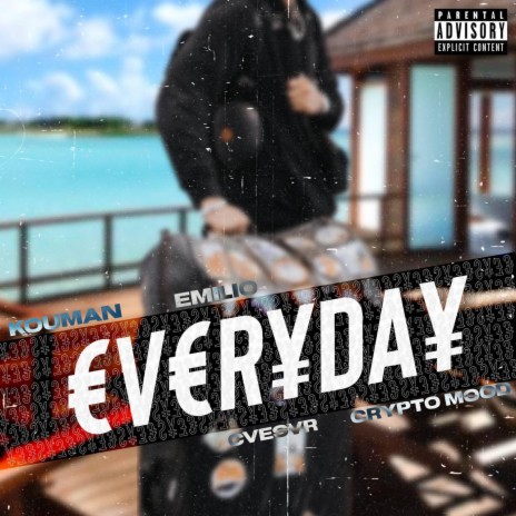 EVERYDAY ft. KOUMAN CEO, ESCOS & CRYPTO MOOD | Boomplay Music