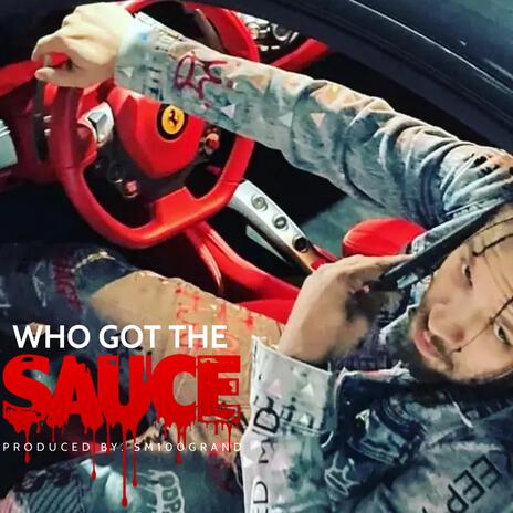 Who Got The Sauce | Boomplay Music