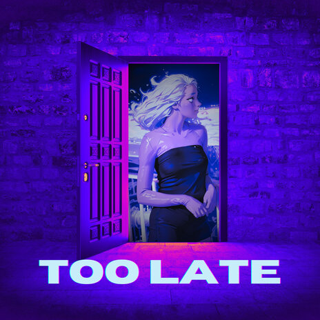 Too Late | Boomplay Music