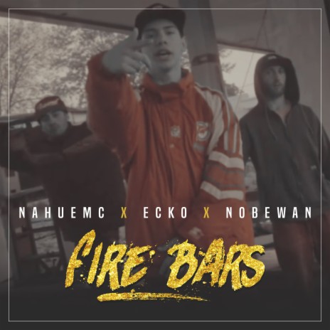 Fire Bars ft. Nahue MC & Nobewan