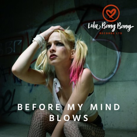 Before my Mind Blows | Boomplay Music