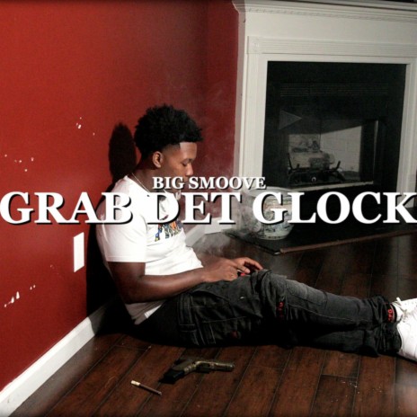 Grab Det Glock | Boomplay Music
