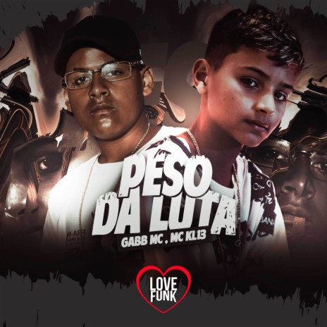 Peso da Luta ft. MC KL13 | Boomplay Music