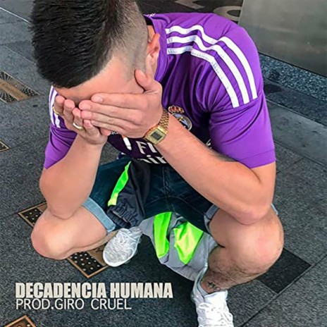 Decadencia Humana | Boomplay Music