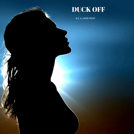 DUCK OFF ft. JUCEE FROOT | Boomplay Music