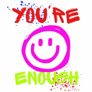 You're Enough
