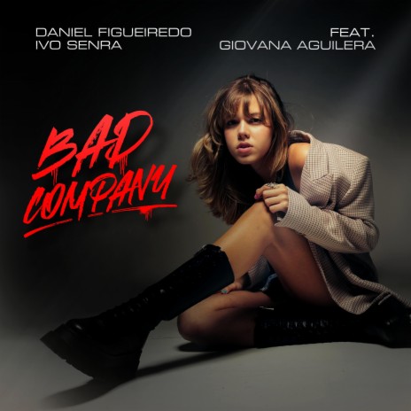 Bad Company ft. Ivo Senra & Gio Aguilera | Boomplay Music