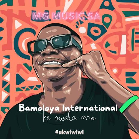 Ke swela mo ft. Bamoloya International | Boomplay Music