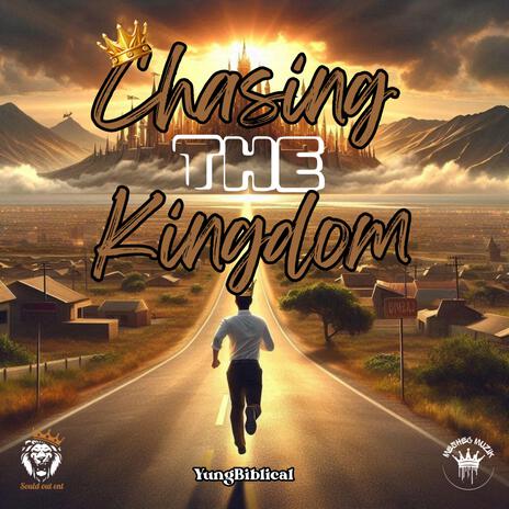 Chasin the Kingdom ft. YungBiblical | Boomplay Music