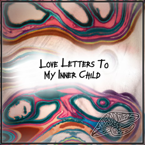 Love Letters To My Inner Child ft. Shroomps | Boomplay Music