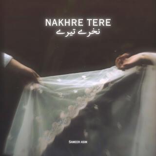 Nakhre Tere lyrics | Boomplay Music