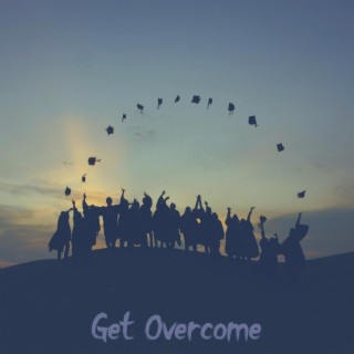 Get Overcome
