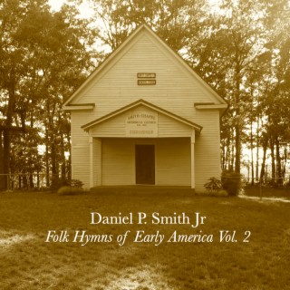 Folk Hymns of Early America Vol. II