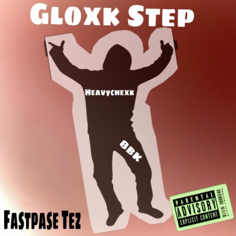 Gloxk Step ft. Heavychexk lil tee