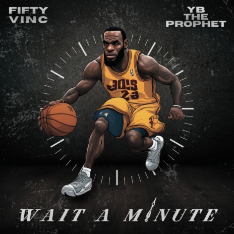 Wait A Minute ft. YB The Prophet | Boomplay Music