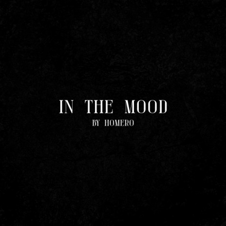 In The Mood | Boomplay Music