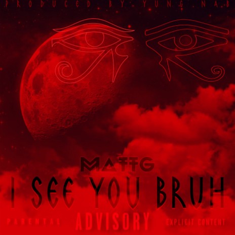 I See You Bruh ft. Yung Nab | Boomplay Music