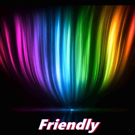 Friendly | Boomplay Music