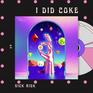 I DID COKE EP