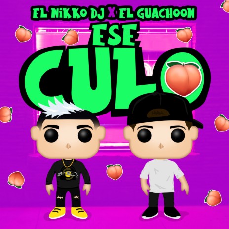 Ese Culo ft. El Guachoon | Boomplay Music