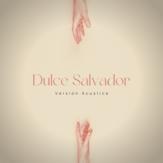 Dulce Salvador (Versión Acustica)