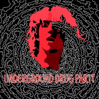 UNDERGROUND DRUG PARTY