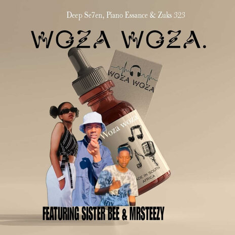 Woza Woza ft. Piano Essence, Zuks_323, SISTER BEE & MRSTEEZY | Boomplay Music