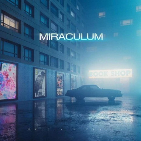 MIRACULUM ft. Fxbii | Boomplay Music
