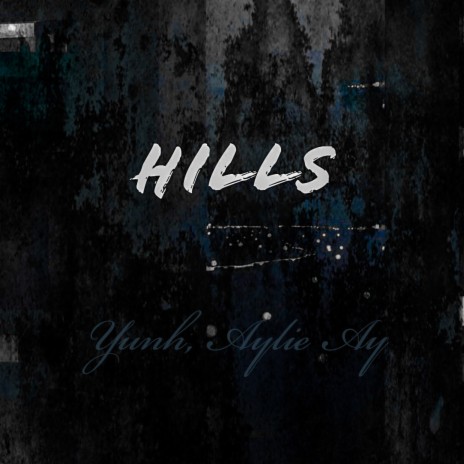 Hills ft. Aylie Ay | Boomplay Music
