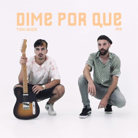 Dime por Que | Boomplay Music