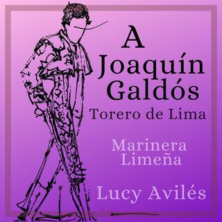 A Joaquín Galdós - Torero de Lima (Marinera Limeña)