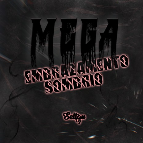 MEGA EMBRAZAMENTO SOMBRIO 001 ft. MC Brunin NK | Boomplay Music