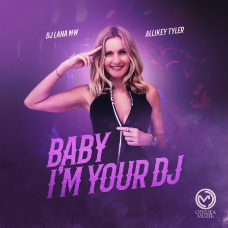 BABY I'M YOUR DJ ft. Allikey Tyler | Boomplay Music