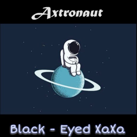 Axtronaut | Boomplay Music