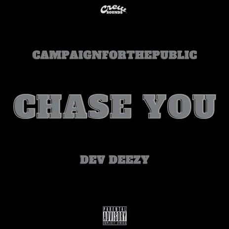 Chase You ft. Dev Deezy | Boomplay Music