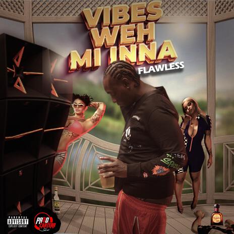 VIBES WEH MI INNA | Boomplay Music