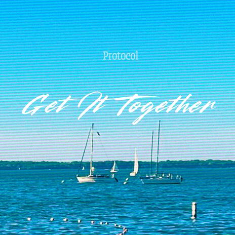 Get It Together | Boomplay Music