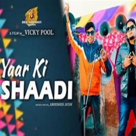 Yaar Ki Shadi ft. Abishek Jatav | Boomplay Music
