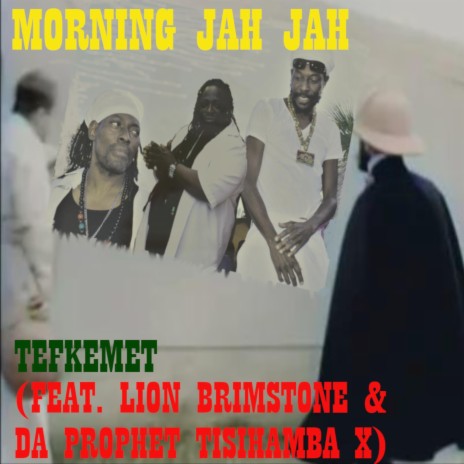 Morning Jah Jah ft. LIONBRIMSTONE & DA PROPHET TISHAMBA X | Boomplay Music