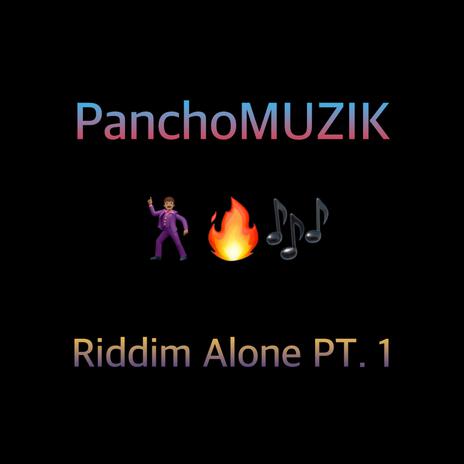 Riddim Alone, Pt. 1 | Boomplay Music